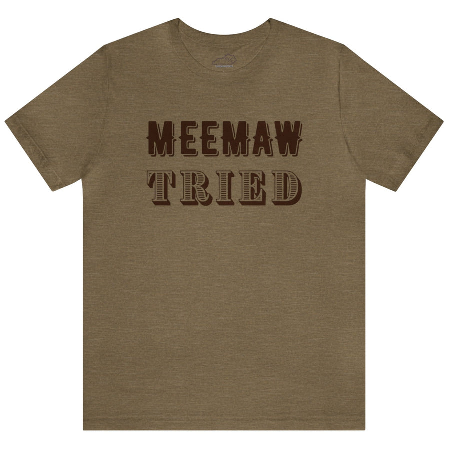 Meemaw Tried Shirt