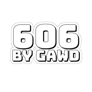 606 By Gawd Sticker