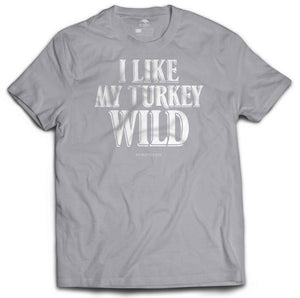 I Like My Turkey Wild Tshirt Grey