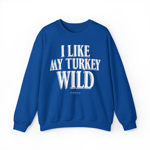 I Like My Turkey Wild Sweatshirt Royal