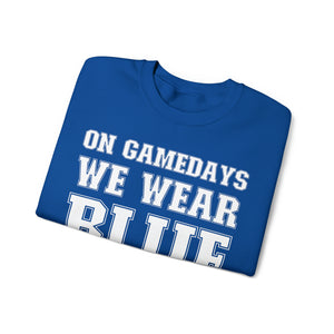On Gamedays We Wear Blue Sweatshirt