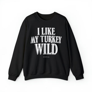 I Like My Turkey Wild Sweatshirt Black