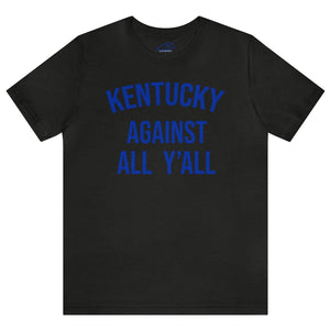 Kentucky Against All Y'all Tshirt Black