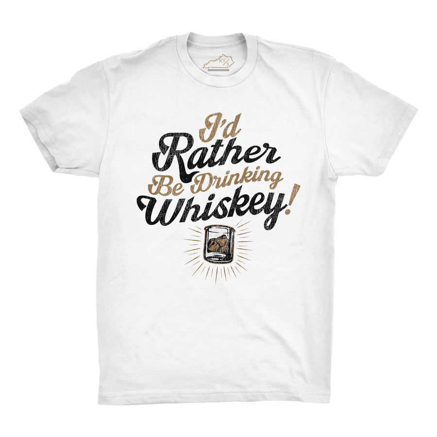I'd Rather Be Drinking Whiskey Tshirt