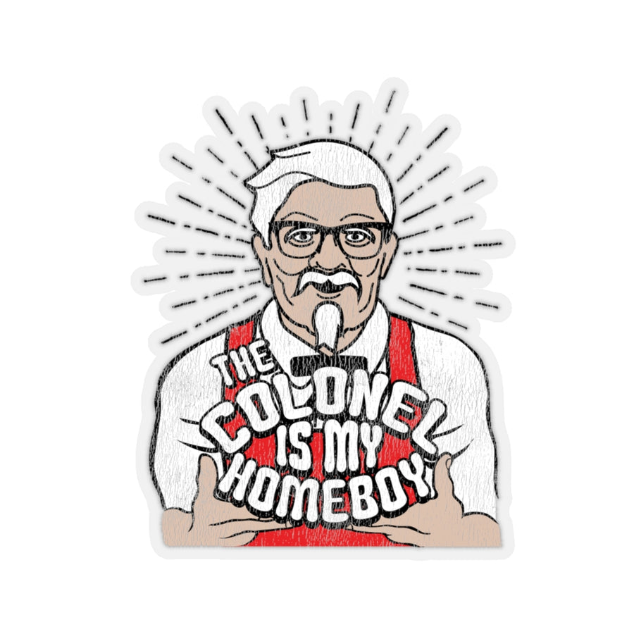 THE COLONEL IS MY HOMEBOY STICKER