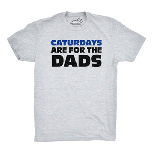 CATURDAYS ARE FOR THE DADS TSHIRT
