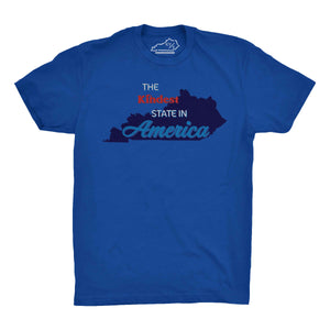 KENTUCKY IS THE KINDEST STATE IN AMERICA TSHIRT